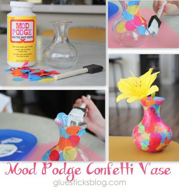 Easy Mod Podge Confetti Vase. Decorate the vase with various shapes of tissue paper and Mod Podge. Definitely going to try. 