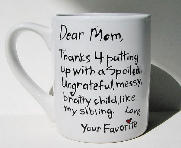 Dear Mom Mug. If you have a long time not to say thank you for your mom, it's a good chance to make your mom laugh on Mother's Day. 
